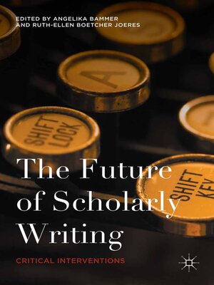 cover image of The Future of Scholarly Writing